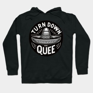 Turn Down Por Que Mexican Sombrero Funny Saying Quote Hoodie